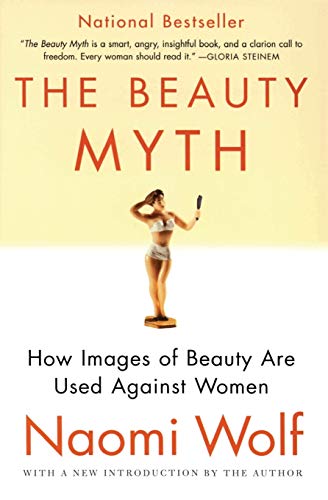 Read The Beauty Myth: How Images of Beauty Are Used Against Women, written by Naomi Wolf Read The Beauty Myth: How Images of Beauty Are Used Against Women, written by Naomi Wolf