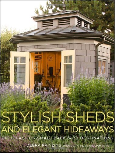 Read Stylish Sheds and Elegant Hideaways, written by Debra Prinzing Read Stylish Sheds and Elegant Hideaways, written by Debra Prinzing
