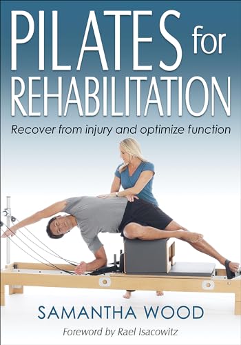 Read Pilates for Rehabilitation, written by Samantha Wood Read Pilates for Rehabilitation, written by Samantha Wood