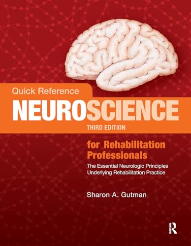 Read Quick Reference NeuroScience for Rehabilitation Professionals: The Essential Neurologic Principles Underlying Rehabilitation Practice, written by Sharon A. Gutman Read Quick Reference NeuroScience for Rehabilitation Professionals: The Essential Neurologic Principles Underlying Rehabilitation Practice, written by Sharon A. Gutman
