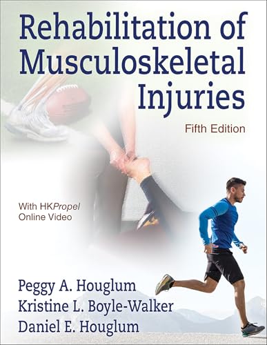 Read Rehabilitation of Musculoskeletal Injuries, written by Peggy A. Houglum; Kristine L. Boyle-Walker; Daniel E. Houglum Read Rehabilitation of Musculoskeletal Injuries, written by Peggy A. Houglum; Kristine L. Boyle-Walker; Daniel E. Houglum