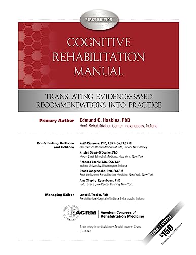 Read Cognitive Rehabilitation Manual: Translating Evidence-Based Recommendations into Practice, written by Edmund C. Haskins Ph.D. Read Cognitive Rehabilitation Manual: Translating Evidence-Based Recommendations into Practice, written by Edmund C. Haskins Ph.D.