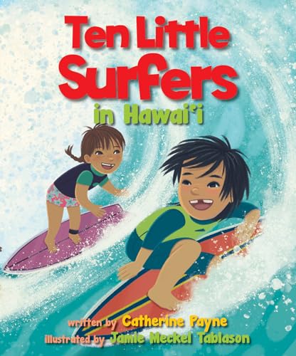 Read Ten Little Surfers in Hawaii, written by Catherine Payne Read Ten Little Surfers in Hawaii, written by Catherine Payne
