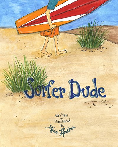 Read Surfer Dude, written by Miss Heather Read Surfer Dude, written by Miss Heather