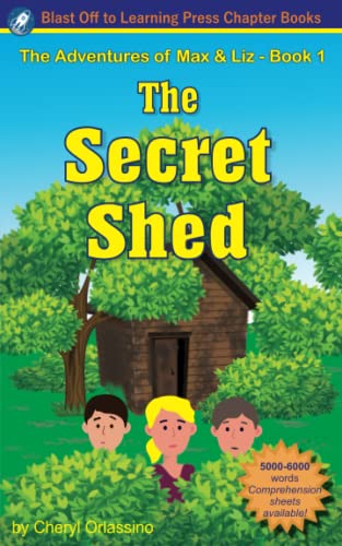 Read The Secret Shed: The Adventures of Max & Liz - Book 1, written by Cheryl Orlassino Read The Secret Shed: The Adventures of Max & Liz - Book 1, written by Cheryl Orlassino