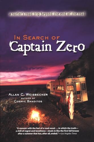 Read In Search of Captain Zero: A Surfer's Road Trip Beyond the End of the Road, written by Allan Weisbecker Read In Search of Captain Zero: A Surfer's Road Trip Beyond the End of the Road, written by Allan Weisbecker
