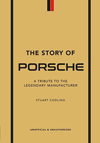 Read The Story of Porsche: A Tribute to the Legendary Manufacturer (The Story of Cars), written by Luke Smith Read The Story of Porsche: A Tribute to the Legendary Manufacturer (The Story of Cars), written by Luke Smith