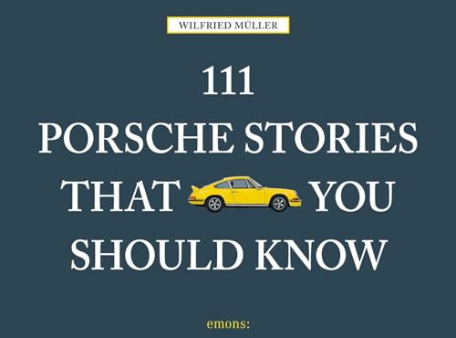 Read 111 Porsche Stories That You Should Know (111 Places), written by Wilfried Muller Read 111 Porsche Stories That You Should Know (111 Places), written by Wilfried Muller