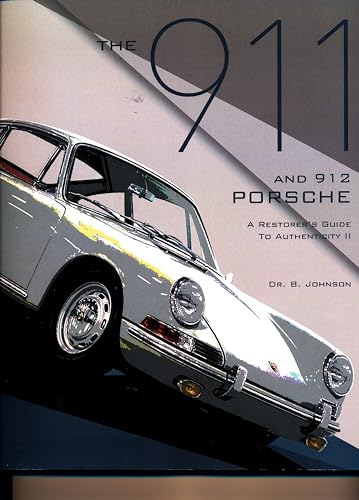 Read The 911 and 912 Porsche, A Restorer's Guide to Authenticity II (Authenticity Series), written by Brett Johnson Read The 911 and 912 Porsche, A Restorer's Guide to Authenticity II (Authenticity Series), written by Brett Johnson