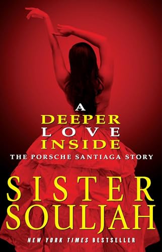 Read A Deeper Love Inside: The Porsche Santiaga Story, written by Sister Souljah