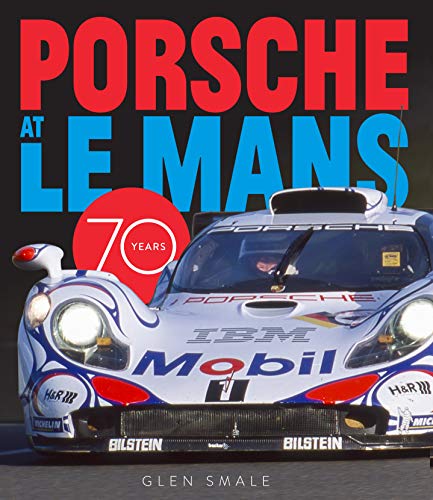 Read Porsche at Le Mans: 70 Years, written by Glen Smale Read Porsche at Le Mans: 70 Years, written by Glen Smale