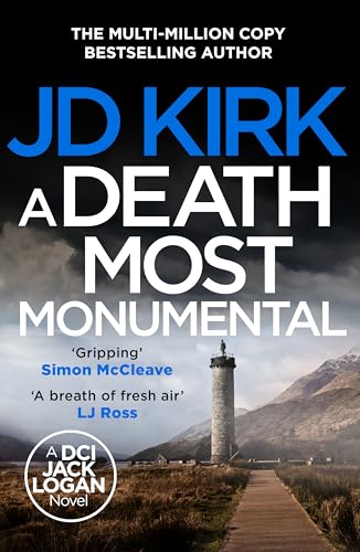 Read A Death Most Monumental: A Scottish Detective Mystery (DCI Logan Crime Thrillers Book 8), written by JD Kirk Read A Death Most Monumental: A Scottish Detective Mystery (DCI Logan Crime Thrillers Book 8), written by JD Kirk
