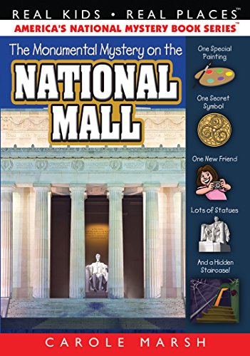Read Monumental Mystery on the National Mall (Real Kids! Real Places), written by Carole Marsh Read Monumental Mystery on the National Mall (Real Kids! Real Places), written by Carole Marsh