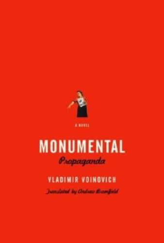 Read Monumental Propaganda, written by Vladimir Voinovich