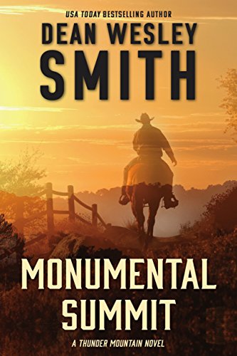 Read Monumental Summit: A Thunder Mountain Novel, written by Dean Wesley Smith Read Monumental Summit: A Thunder Mountain Novel, written by Dean Wesley Smith