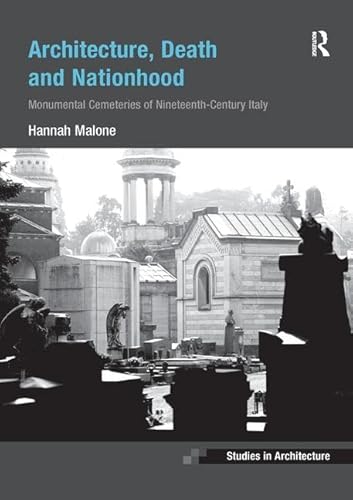 Read Architecture, Death and Nationhood: Monumental Cemeteries of Nineteenth-Century Italy (Ashgate Studies in Architecture), written by Hannah Malone Read Architecture, Death and Nationhood: Monumental Cemeteries of Nineteenth-Century Italy (Ashgate Studies in Architecture), written by Hannah Malone