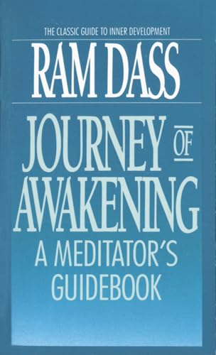 Read Journey of Awakening: A Meditator's Guidebook, written by Ram Dass Read Journey of Awakening: A Meditator's Guidebook, written by Ram Dass