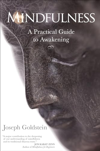 Read Mindfulness: A Practical Guide to Awakening, written by Joseph Goldstein Read Mindfulness: A Practical Guide to Awakening, written by Joseph Goldstein