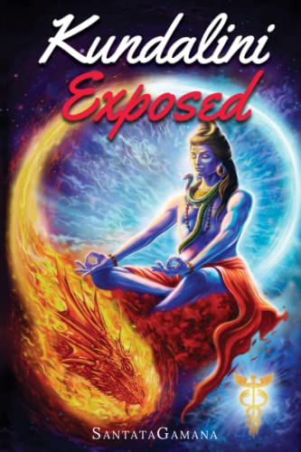 Read Kundalini Exposed: Disclosing the Cosmic Mystery of Kundalini. The Ultimate Guide to Kundalini Yoga & Kundalini Awakening [Expanded Edition] (Real Yoga), written by SantataGamana