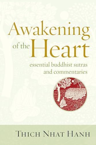 Read Awakening of the Heart: Essential Buddhist Sutras and Commentaries, written by Thich Nhat Hanh Read Awakening of the Heart: Essential Buddhist Sutras and Commentaries, written by Thich Nhat Hanh