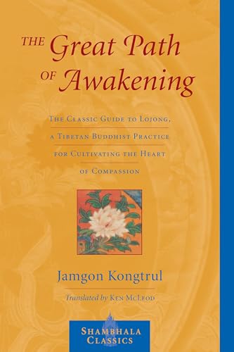 Read The Great Path of Awakening: The Classic Guide to Lojong, a Tibetan Buddhist Practice for Cultivating the Heart of Compassion (Shambhala Classics), written by Jamgon Kongtrul Lodro Taye Read The Great Path of Awakening: The Classic Guide to Lojong, a Tibetan Buddhist Practice for Cultivating the Heart of Compassion (Shambhala Classics), written by Jamgon Kongtrul Lodro Taye