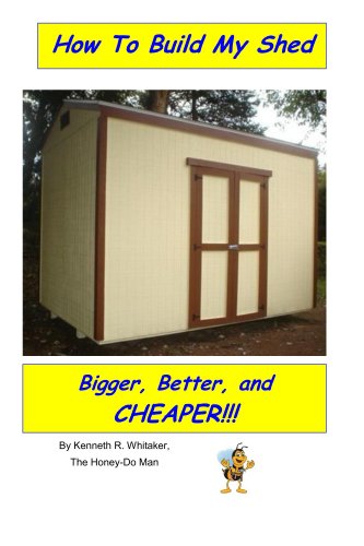 Read How To Build My Shed, written by Kenneth Whitaker Read How To Build My Shed, written by Kenneth Whitaker