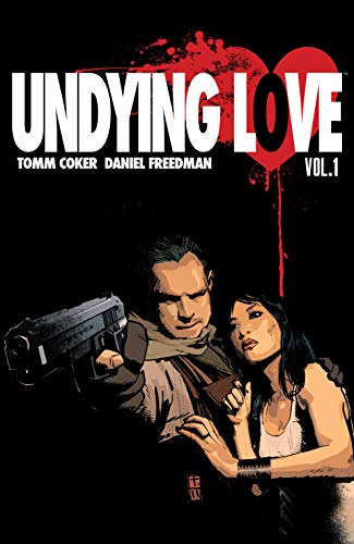 Read Undying Love: Collected Edition, written by Tomm Coker Read Undying Love: Collected Edition, written by Tomm Coker