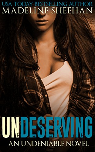 Read Undeserving (Undeniable Book 5), written by Madeline Sheehan Read Undeserving (Undeniable Book 5), written by Madeline Sheehan