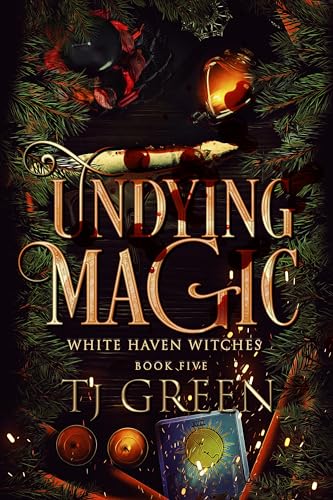 Read Undying Magic: Paranormal Witch Mystery (White Haven Witches Book 5), written by TJ Green Read Undying Magic: Paranormal Witch Mystery (White Haven Witches Book 5), written by TJ Green