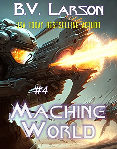 Read Machine World (Undying Mercenaries Book 4), written by B. V. Larson Read Machine World (Undying Mercenaries Book 4), written by B. V. Larson