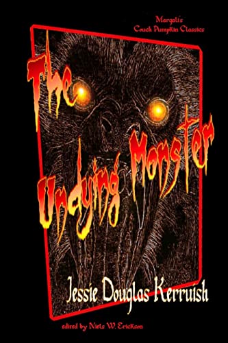 Read The Undying Monster - Paperback Ed., written by Jessie Kerruish Read The Undying Monster - Paperback Ed., written by Jessie Kerruish