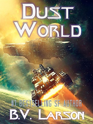 Read Dust World (Undying Mercenaries Series Book 2), written by B. V. Larson Read Dust World (Undying Mercenaries Series Book 2), written by B. V. Larson