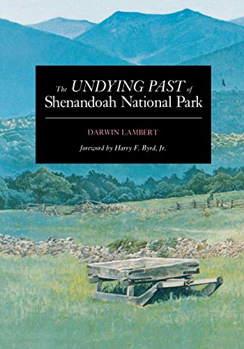 Read The Undying Past of Shenandoah National Park, written by Darwin Lambert Read The Undying Past of Shenandoah National Park, written by Darwin Lambert