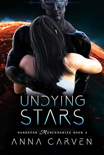 Read Undying Stars: Darkstar Mercenaries Book 6, written by Anna Carven Read Undying Stars: Darkstar Mercenaries Book 6, written by Anna Carven