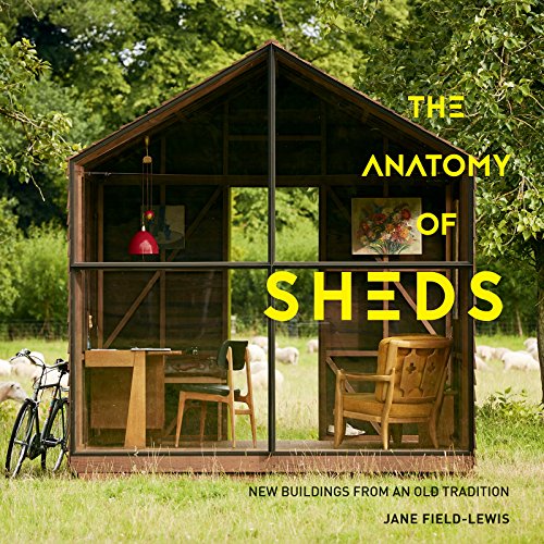 Read The Anatomy of Sheds: New Buildings from an Old Tradition, written by Jane Field-Lewis Read The Anatomy of Sheds: New Buildings from an Old Tradition, written by Jane Field-Lewis