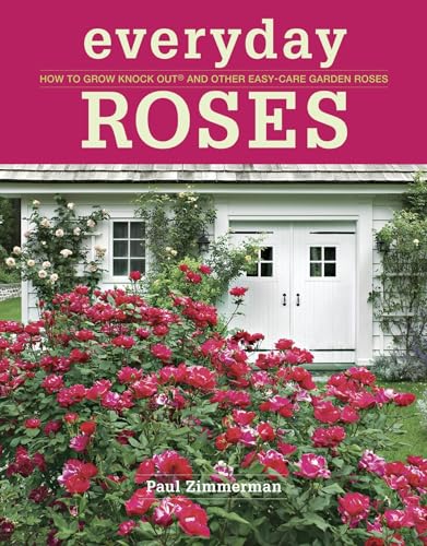 Read Everyday Roses: How to Grow Knock Out® and Other Easy-Care Garden Roses, written by Paul Zimmerman