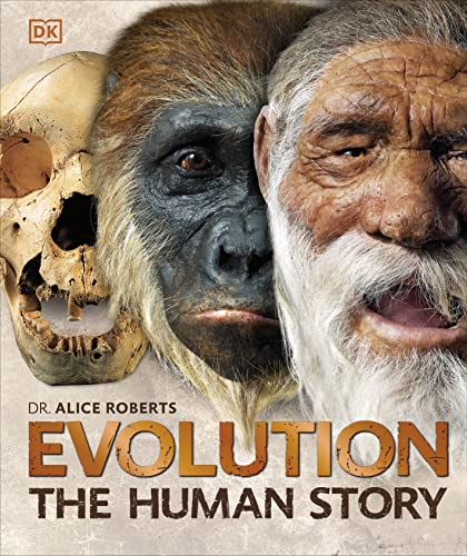 Read Evolution: The Human Story, 2nd Edition, written by Dr. Alice Roberts Read Evolution: The Human Story, 2nd Edition, written by Dr. Alice Roberts