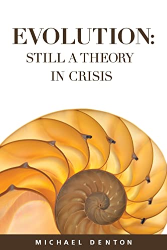 Read Evolution: Still a Theory in Crisis, written by Michael Denton Read Evolution: Still a Theory in Crisis, written by Michael Denton