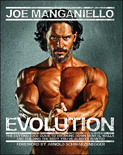 Read Evolution: The Cutting Edge Guide to Breaking Down Mental Walls and Building the Body You've Always Wanted, written by Joe Manganiello