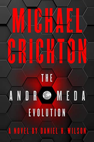 Read The Andromeda Evolution, written by Michael Crichton; Daniel H. Wilson
