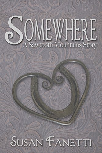 Read Somewhere (Sawtooth Mountains Stories Book 1), written by Susan Fanetti Read Somewhere (Sawtooth Mountains Stories Book 1), written by Susan Fanetti