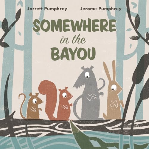 Read Somewhere in the Bayou, written by Jerome Pumphrey; Jarrett Pumphrey Read Somewhere in the Bayou, written by Jerome Pumphrey; Jarrett Pumphrey