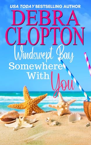 Read Somewhere With You (Windswept Bay Inn Book 2), written by Debra Clopton Read Somewhere With You (Windswept Bay Inn Book 2), written by Debra Clopton