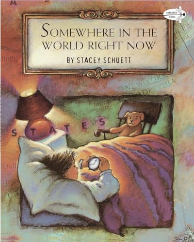 Read Somewhere In the World Right Now (Rise and Shine), written by Stacey Schuett