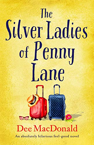 Read The Silver Ladies of Penny Lane: An absolutely hilarious feel good novel, written by Dee MacDonald Read The Silver Ladies of Penny Lane: An absolutely hilarious feel good novel, written by Dee MacDonald