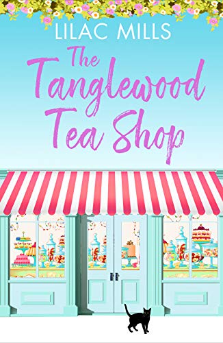 Read The Tanglewood Tea Shop: A laugh out loud romantic comedy of new starts and finding home (Tanglewood Village series Book 1), written by Lilac Mills Read The Tanglewood Tea Shop: A laugh out loud romantic comedy of new starts and finding home (Tanglewood Village series Book 1), written by Lilac Mills