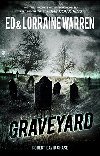 Read Graveyard: True Hauntings from an Old New England Cemetery (Ed & Lorraine Warren), written by Ed Warren; Lorraine Warren; Robert David Chase