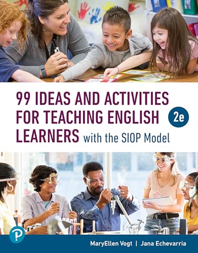 Read 99 Ideas and Activities for Teaching English Learners with the SIOP Model, written by MaryEllen Vogt; Jana Echevarria Read 99 Ideas and Activities for Teaching English Learners with the SIOP Model, written by MaryEllen Vogt; Jana Echevarria