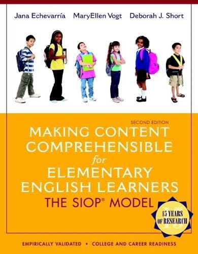 Read Making Content Comprehensible for Elementary English Learners: The SIOP Model (2nd Edition), written by Jana Echevarria; MaryEllen Vogt; Deborah J. Short Read Making Content Comprehensible for Elementary English Learners: The SIOP Model (2nd Edition), written by Jana Echevarria; MaryEllen Vogt; Deborah J. Short