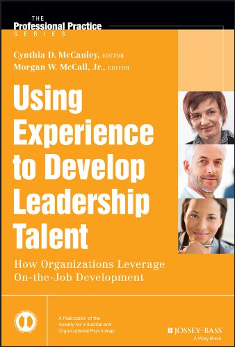 Read Using Experience to Develop Leadership Talent: How Organizations Leverage On-the-Job Development (J-B SIOP Professional Practice Series), written by Cynthia D. McCauley; Morgan W. McCall Read Using Experience to Develop Leadership Talent: How Organizations Leverage On-the-Job Development (J-B SIOP Professional Practice Series), written by Cynthia D. McCauley; Morgan W. McCall